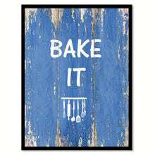 Load image into Gallery viewer, Bake It Quote Saying Gift Ideas Home Décor Wall Art