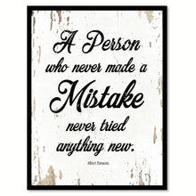 Load image into Gallery viewer, A person who never made a mistake never tried anything new - Albert Einstein Inspirational Quote Saying Gift Ideas Home Decor Wall Art, White