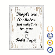 Load image into Gallery viewer, People Are As?holes Just Make Sure You're Not The Toilet Paper Vintage Saying Gifts Home Decor Wall Art Canvas Print with Custom Picture Frame