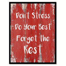 Load image into Gallery viewer, Don't Stress Do Your Best Forget The Rest Motivation Quote Saying Gift Ideas Home Decor Wall Art