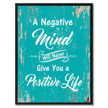 Load image into Gallery viewer, A negative mind will never give you a positive life Inspirational Quote Saying Gift Ideas Home Decor Wall Art