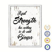 Load image into Gallery viewer, Real Strength Has Nothing To Do With Biceps Vintage Saying Gifts Home Decor Wall Art Canvas Print with Custom Picture Frame