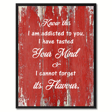 Load image into Gallery viewer, Know This I am Addicted to You Motivation Quote Saying Gift Ideas Home Décor Wall Art