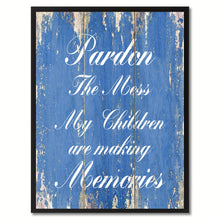 Load image into Gallery viewer, Pardon the Mess Quote Saying Gift Ideas Home Décor Wall Art