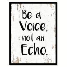 Load image into Gallery viewer, Be A Voice Not An Echo Motivation Quote Saying Home Decor Wall Art Gift Ideas 111680