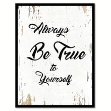 Load image into Gallery viewer, Always Be True To Yourself Quote Saying Home Decor Wall Art Gift Ideas 111678