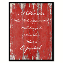 Load image into Gallery viewer, A Person Who feels Appreciated Inspirational Quote Saying Gift Ideas Home Décor Wall Art