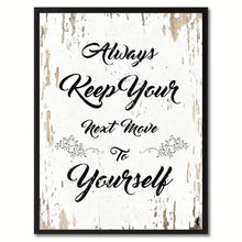 Load image into Gallery viewer, Always keep your next move to yourself Motivation Quote Saying Gift Ideas Home Decor Wall Art