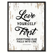 Load image into Gallery viewer, Love yourself first everything else falls into line - Lucille Ball Inspirational Quote Saying Gift Ideas Home Decor Wall Art