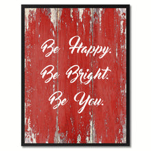 Load image into Gallery viewer, Be Happy Be Bright Be You Saying Motivation Quote Canvas Print, Black Picture Frame Home Decor Wall Art Gifts