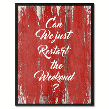 Load image into Gallery viewer, Can We Just Restart The Weekend Saying Black Framed Canvas Print Home Decor Wall Art Gifts 120310 Red