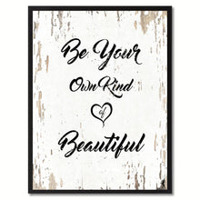 Load image into Gallery viewer, Be your own kind of beautiful Inspirational Quote Saying Gift Ideas Home Decor Wall Art