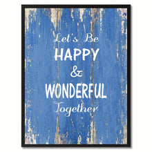 Load image into Gallery viewer, Let's Be Happy & Wonderful Together Saying Canvas Print, Black Picture Frame Home Decor Wall Art Gifts
