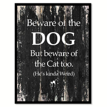 Load image into Gallery viewer, Beware of the dog but beware of the cat too Motivational Quote Saying Canvas Print with Picture Frame Home Decor Wall Art