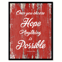 Load image into Gallery viewer, Once You Choose Hope Christopher Reeve Inspirational Quote Saying Gift Ideas Home Decor Wall Art
