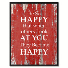 Load image into Gallery viewer, Be So Happy That When Others Look At You Saying Canvas Print, Black Picture Frame Home Decor Wall Art Gifts