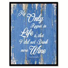Load image into Gallery viewer, My Only Regret In Life Ernest Hemingway Inspirational Quote Saying Gift Ideas Home Decor Wall Art