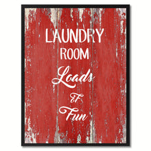 Load image into Gallery viewer, Laundry Room Loads of fun Funny Quote Saying Gift Ideas Home Décor Wall Art