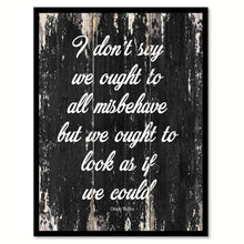 Load image into Gallery viewer, I don't say we ought to all misbehave but we ought to look as if we could - Orson Welles Quote Saying Canvas Print with Picture Frame Home Decor Wall Art, Black