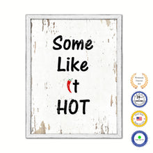 Load image into Gallery viewer, Some Like It Hot Vintage Saying Gifts Home Decor Wall Art Canvas Print with Custom Picture Frame