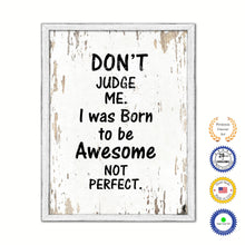 Load image into Gallery viewer, Don't Judge Me I Was Born To Be Awesome Not Perfect Vintage Saying Gifts Home Decor Wall Art Canvas Print with Custom Picture Frame