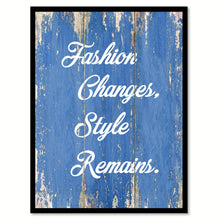 Load image into Gallery viewer, Fashion Changes Style Remains InspirationalQuote Saying Gift Ideas Home Decor Wall Art