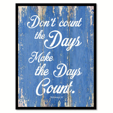 Load image into Gallery viewer, Don't Count The Days Make The Days Count Muhammad Ali Inspirational Quote Saying Gift Ideas Home Decor Wall Art