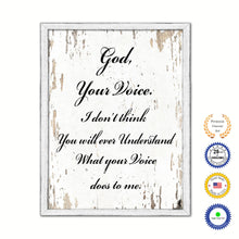 Load image into Gallery viewer, God your voice I don't think you will ever understand what your voice does to me Bible Verse Gifts Home Decor Wall Art Canvas Print with Custom Picture Frame, White Wash