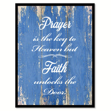 Load image into Gallery viewer, Prayer is the key to heaven but faith unlocks the door Inspirational Quote Saying Gift Ideas Home Décor Wall Art