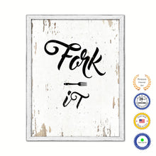 Load image into Gallery viewer, Fork It Vintage Saying Gifts Home Decor Wall Art Canvas Print with Custom Picture Frame