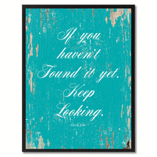 Load image into Gallery viewer, If you haven't found it yet keep looking - Steve Jobs Motivational Quote Saying Canvas Print with Picture Frame Home Decor Wall Art, Aqua