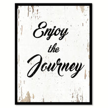 Load image into Gallery viewer, Enjoy The Journey Quote Saying Home Decor Wall Art Gift Ideas 111728