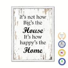 Load image into Gallery viewer, It's Not How Big's The House It's How Happy's The Home Vintage Saying Gifts Home Decor Wall Art Canvas Print with Custom Picture Frame
