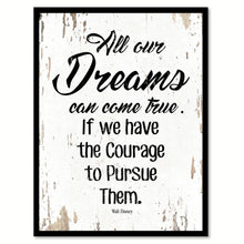 Load image into Gallery viewer, All Our Dreams Can Come True Walt Disney Quote Saying Home Decor Wall Art Gift Ideas 111672