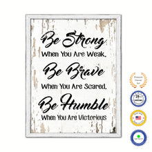 Load image into Gallery viewer, Be Strong When You Are Weak Vintage Saying Gifts Home Decor Wall Art Canvas Print with Custom Picture Frame