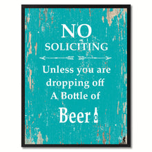 Load image into Gallery viewer, No Soliciting Unless You Are Dropping Off A Bottle Of Beer Saying Canvas Print, Black Picture Frame Home Decor Wall Art Gifts