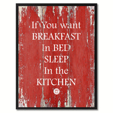 Load image into Gallery viewer, If you want Breakfast Funny Quote Saying Gift Ideas Home Décor Wall Art