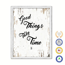 Load image into Gallery viewer, Good Things Take Time Vintage Saying Gifts Home Decor Wall Art Canvas Print with Custom Picture Frame