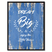 Load image into Gallery viewer, Dream Big & Enjoy the Little Things Inspirational Quote Saying Gift Ideas Home Décor Wall Art