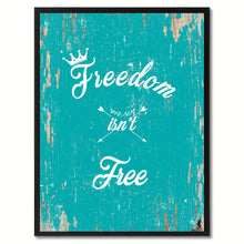 Load image into Gallery viewer, Freedom isn't free Inspirational Quote Saying Gift Ideas Home Decor Wall Art