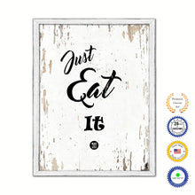 Load image into Gallery viewer, Just Eat It Vintage Saying Gifts Home Decor Wall Art Canvas Print with Custom Picture Frame