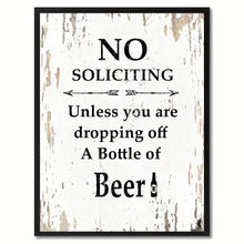 Load image into Gallery viewer, No Soliciting Unless You Are Dropping Off A Bottle Of Beer Saying Canvas Print, Black Picture Frame Home Decor Wall Art Gifts