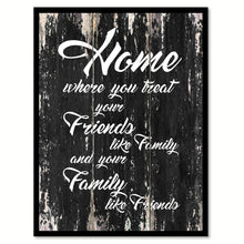 Load image into Gallery viewer, Home where you treat your friends like family & your family like friends Motivational Quote Saying Canvas Print with Picture Frame Home Decor Wall Art