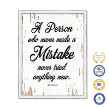 Load image into Gallery viewer, A person who never made a mistake never tried anything new - Albert Einstein Inspirational Quote Saying Gift Ideas Home Decor Wall Art, White Wash