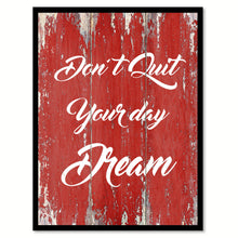 Load image into Gallery viewer, Don't Quit Your Day Dream Motivation Saying Gift Ideas Home Decor Wall Art