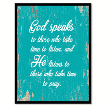 Load image into Gallery viewer, God speaks to those who take time to listen & he listens to those who take time to pray Bible Verse Gift Ideas Home Decor Wall Art, Aqua