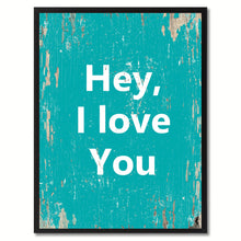 Load image into Gallery viewer, Hey I Love You Saying Canvas Print, Black Picture Frame Home Decor Wall Art Gifts
