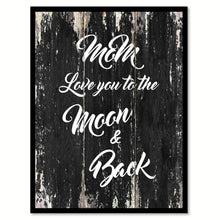 Load image into Gallery viewer, Mom love you to the moon and back Motivational Quote Saying Canvas Print with Picture Frame Home Decor Wall Art