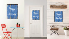 Load image into Gallery viewer, Today Is The Day Saying Canvas Print, Black Picture Frame Home Decor Wall Art Gifts