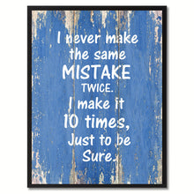 Load image into Gallery viewer, I never make the same mistake Motivation Quote Saying Gift Ideas Home Décor Wall Art